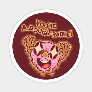 You're A-dough-rable! Magnet